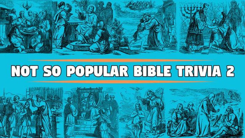 Not So Popular Bible Trivia 2